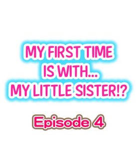 My First Time is with…. My Little Sister?! Ch.04