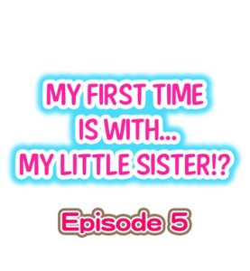 My First Time is with…. My Little Sister?! Ch.05