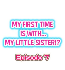 My First Time is with…. My Little Sister?! Ch.07