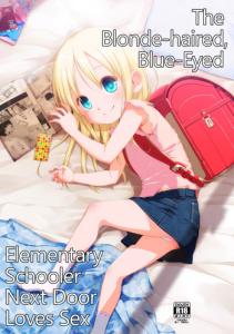 (C96) [Shichiten Battou (Miyasaka Takaji)] Uchi no Tonari no Shougakusei wa Kinpatsu Hekigan Ecchi-zuki | The Blonde-haired, Blue-Eyed Elementary Schooler Next Door Loves Sex [English] =TLL   mrwayne=