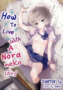 [Shiina] Noraneko Shoujo to no Kurashikata Ch. 16-23 | How to Live With A Noraneko Girl Ch. 16-23 [English] [obsoletezero]