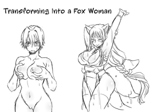 Transforming Into A Fox Girl | Kitsune Nyotaika Mono