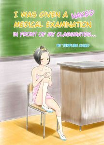 Classmate no Mae de Zenra de Kenshin o Ukesaseraremashita… | I was given a naked medical examination in front of my classmates…