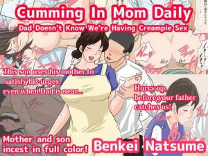 [Natsume Benkei]  Nichijou-teki ni Okaa-san ni Dasu Seikatsu – Otou-san ni Naisho no Nakadashi Ecchi Hen |  Cumming In Mom Daily Dad Doesn't Know We're Having Creampie Sex [English]